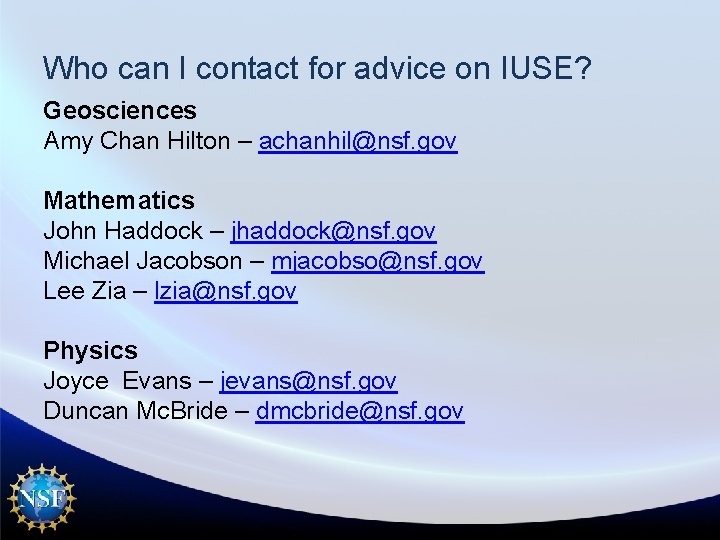 Who can I contact for advice on IUSE? Geosciences Amy Chan Hilton – achanhil@nsf.