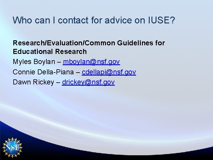 Who can I contact for advice on IUSE? Research/Evaluation/Common Guidelines for Educational Research Myles