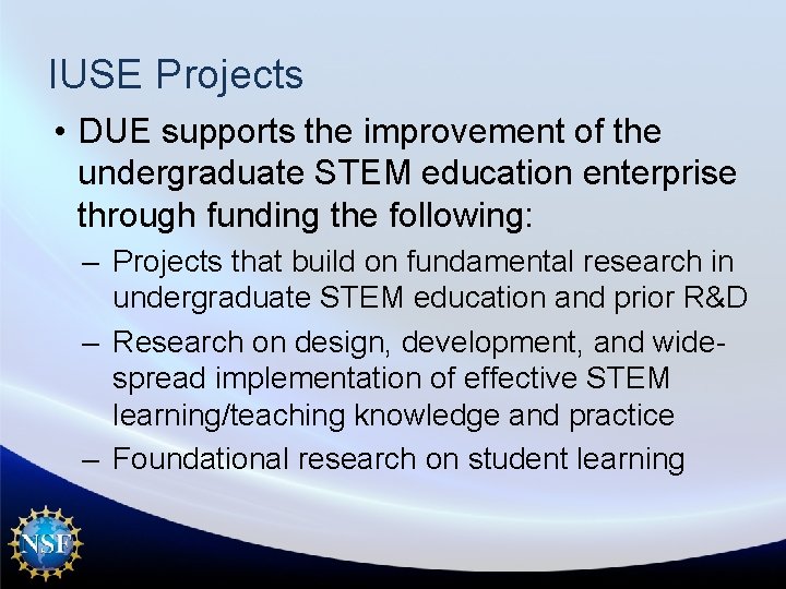 IUSE Projects • DUE supports the improvement of the undergraduate STEM education enterprise through