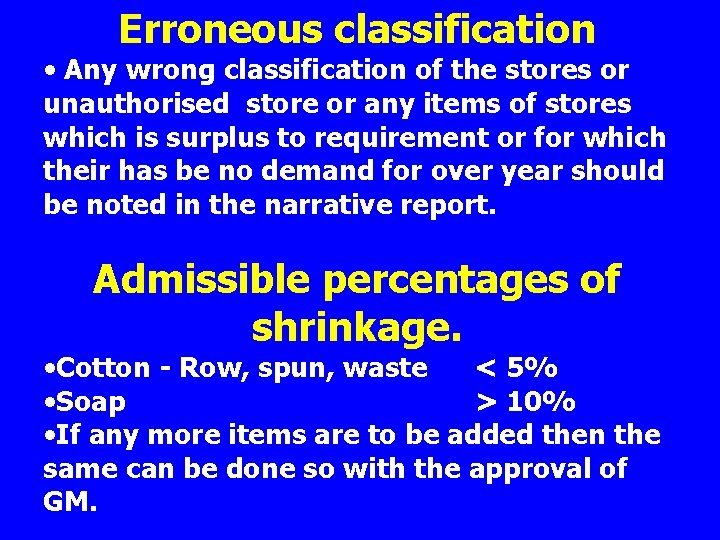 Erroneous classification • Any wrong classification of the stores or unauthorised store or any