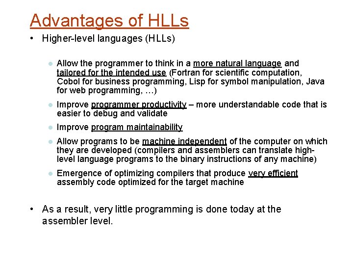 Advantages of HLLs • Higher level languages (HLLs) Allow the programmer to think in