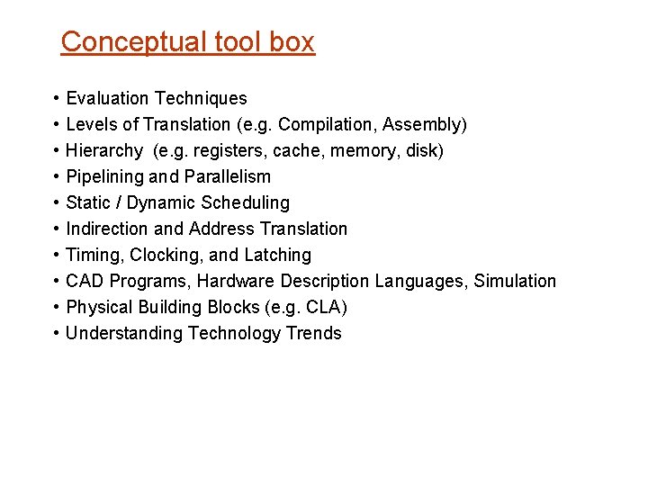 Conceptual tool box • • • Evaluation Techniques Levels of Translation (e. g. Compilation,