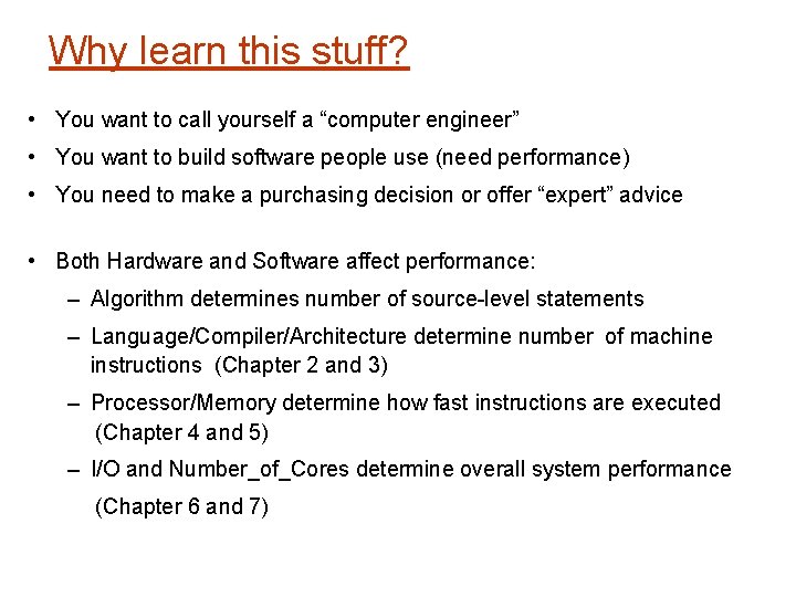 Why learn this stuff? • You want to call yourself a “computer engineer” •