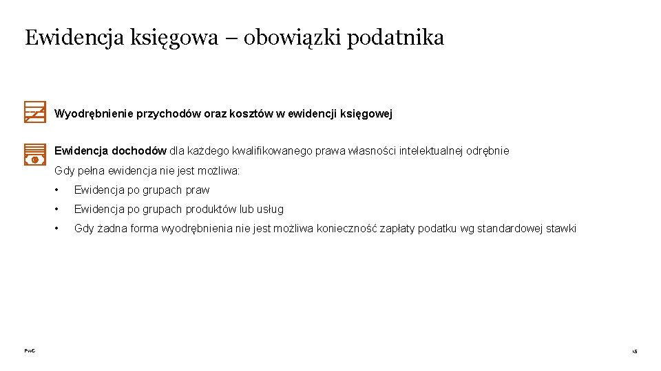 Ewidencja księgowa – obowiązki podatnika Wyodrębnienie przychodów oraz kosztów w ewidencji księgowej Ewidencja dochodów