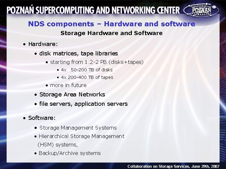 NDS components – Hardware and software Storage Hardware and Software • Hardware: • disk