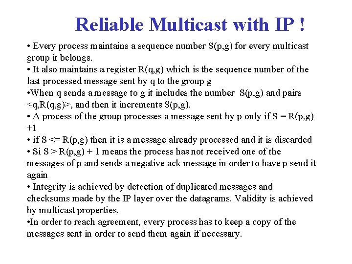 Reliable Multicast with IP ! • Every process maintains a sequence number S(p, g)