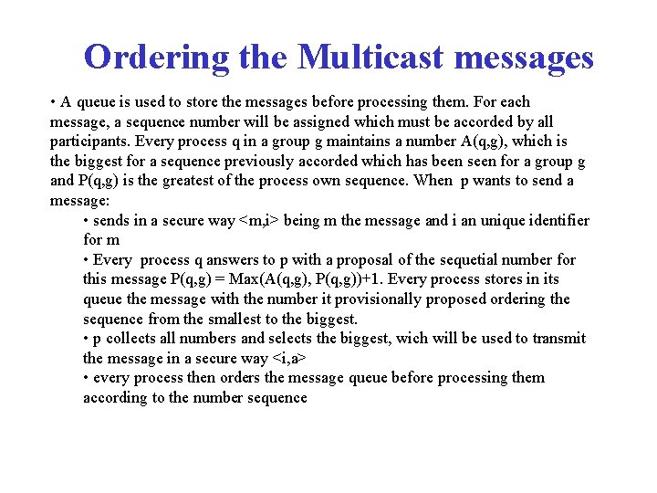 Ordering the Multicast messages • A queue is used to store the messages before