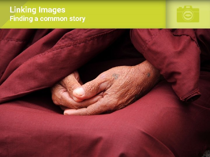 Linking Images Finding a common story 