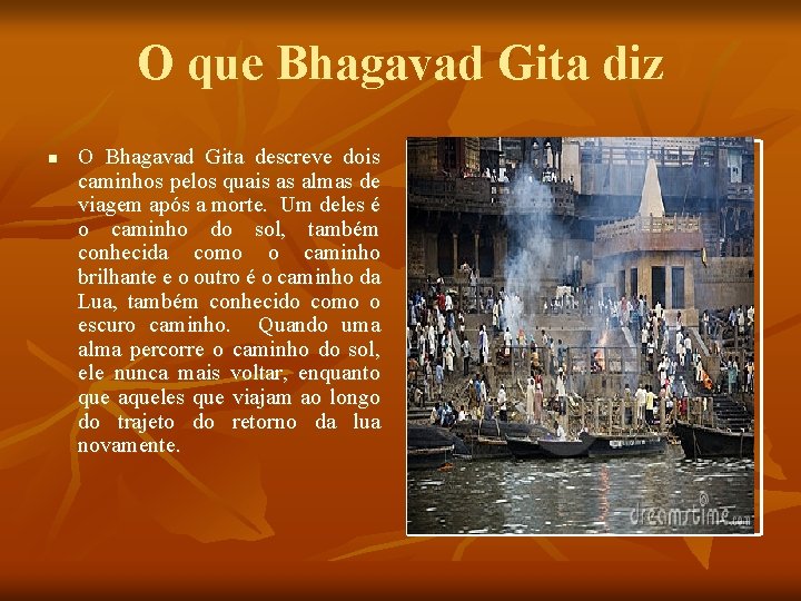 O que Bhagavad Gita diz n O Bhagavad Gita descreve dois caminhos pelos quais O que Bhagavad Gita diz n O Bhagavad Gita descreve dois caminhos pelos quais