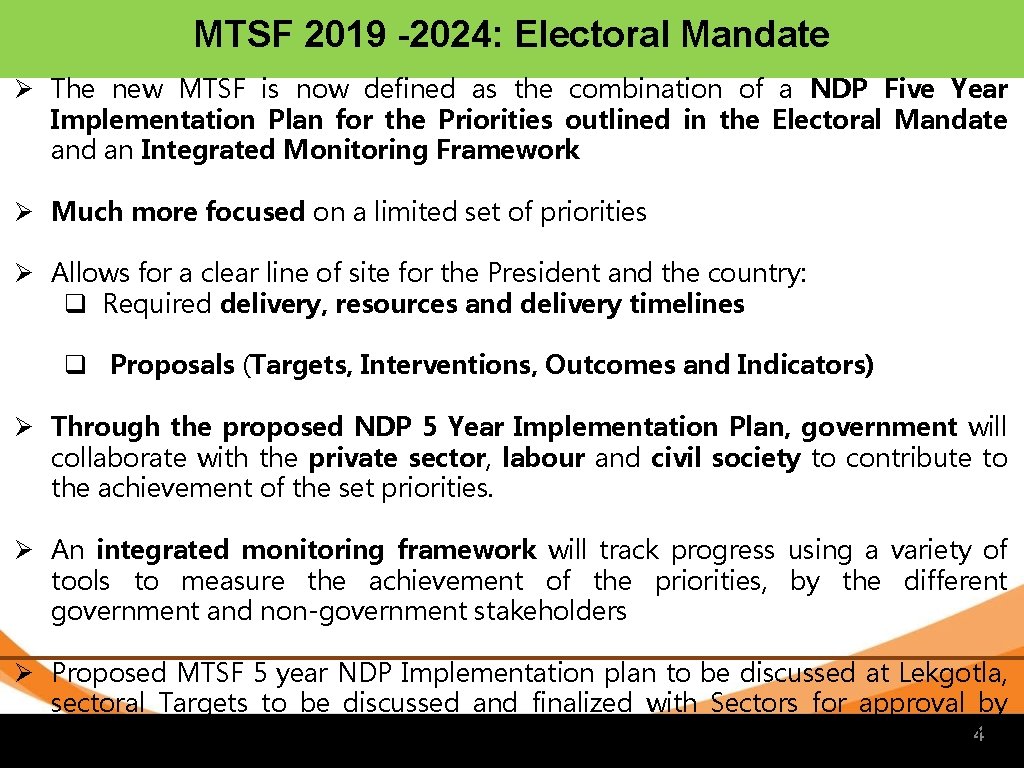 MTSF 2019 -2024: Electoral Mandate The new MTSF is now defined as the combination