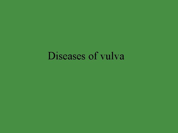 Diseases of vulva 