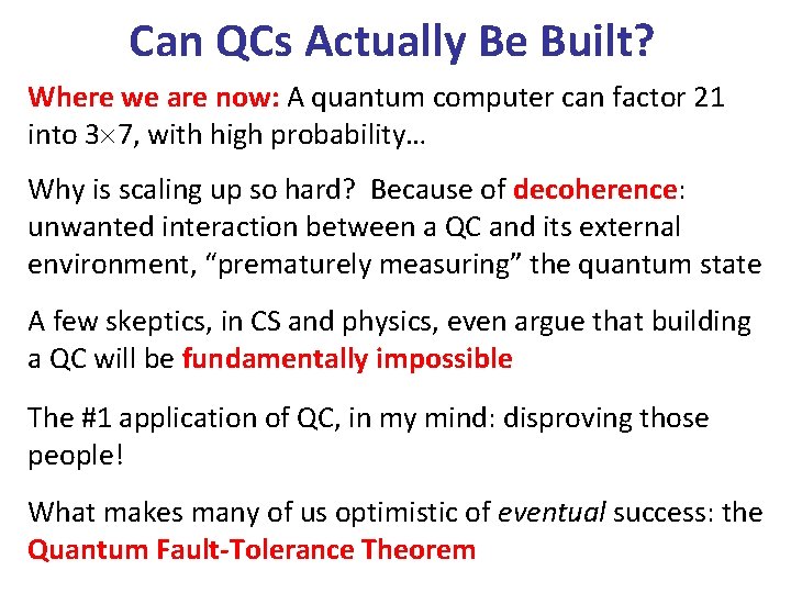 Can QCs Actually Be Built? Where we are now: A quantum computer can factor