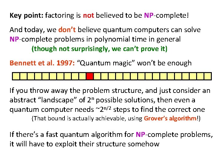 Key point: factoring is not believed to be NP-complete! And today, we don’t believe