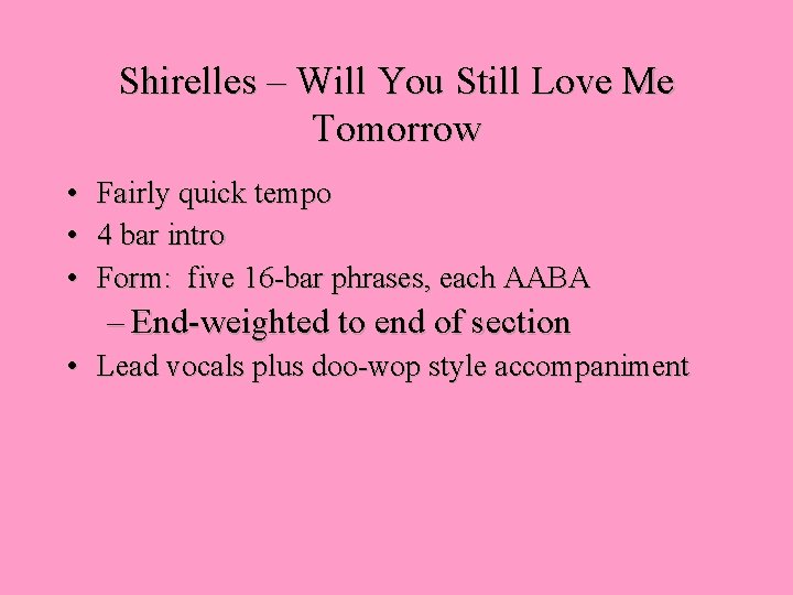 Shirelles – Will You Still Love Me Tomorrow • Fairly quick tempo • 4