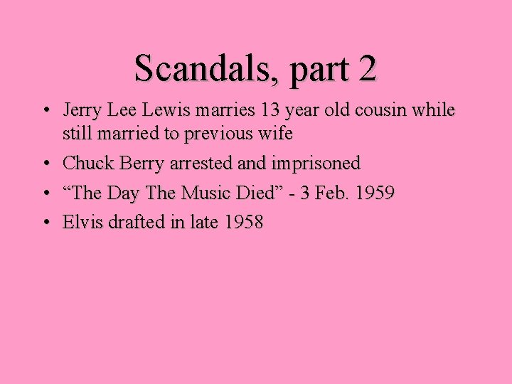 Scandals, part 2 • Jerry Lee Lewis marries 13 year old cousin while still