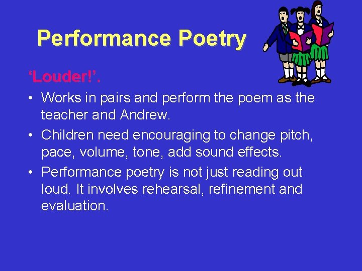 Performance Poetry ‘Louder!’. • Works in pairs and perform the poem as the teacher