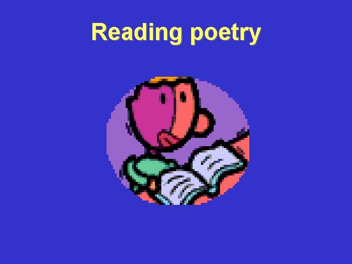 Reading poetry 