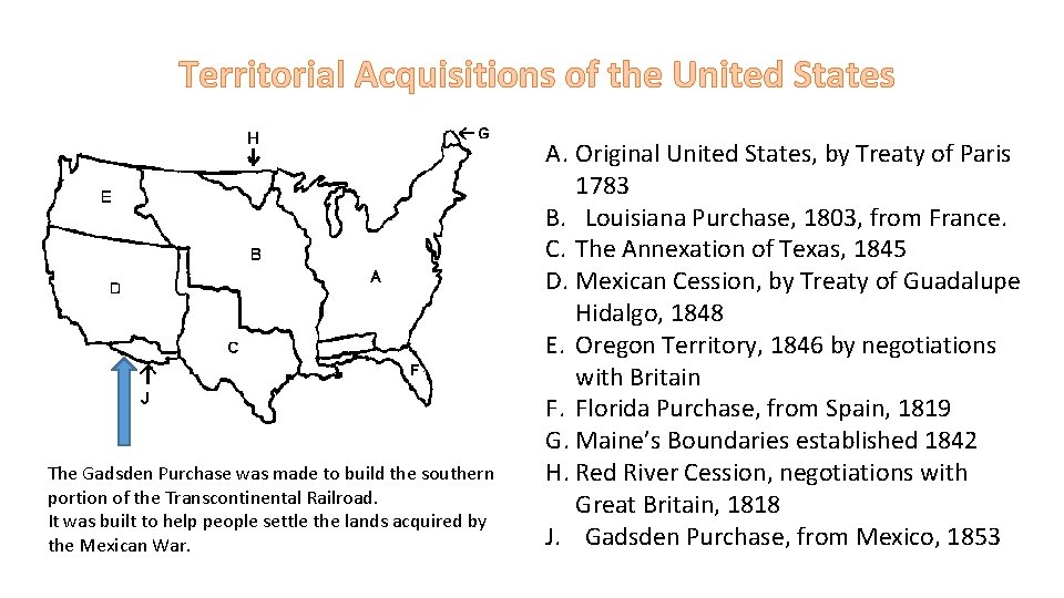 Territorial Acquisitions of the United States The Gadsden Purchase was made to build the