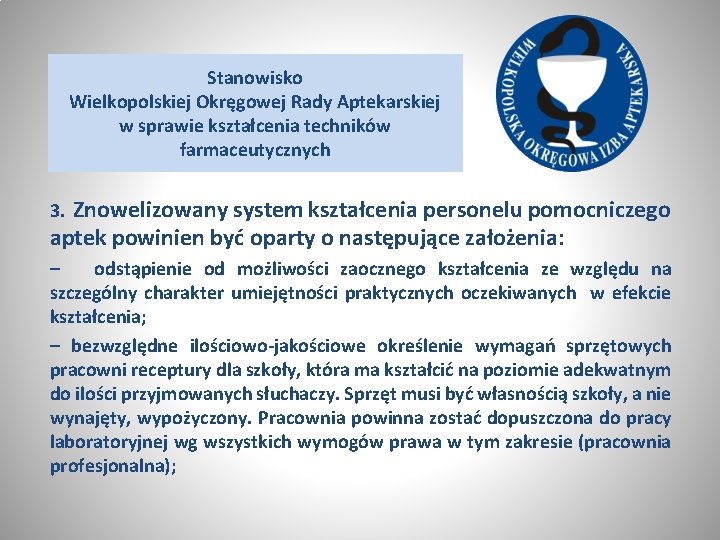 Stanowisko Wielkopolskiej Okręgowej Rady Aptekarskiej w sprawie kształcenia techników farmaceutycznych Znowelizowany system kształcenia personelu