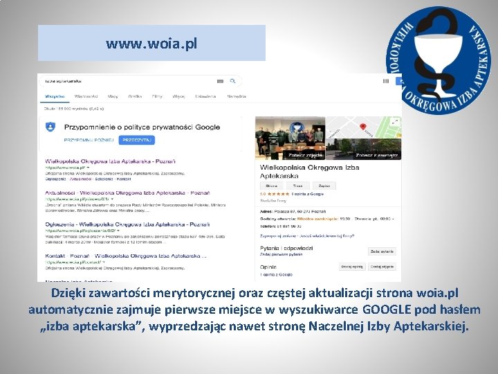 www. woia. pl Dzięki zawartości merytorycznej oraz częstej aktualizacji strona woia. pl automatycznie zajmuje