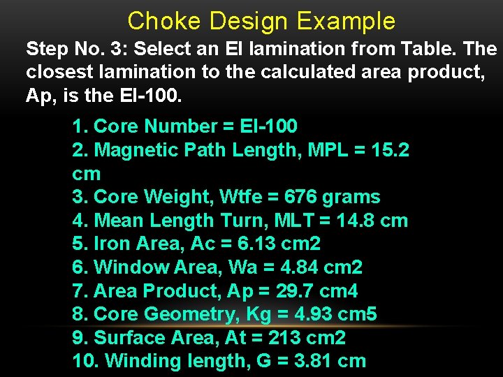 Choke Design Example Step No. 3: Select an EI lamination from Table. The closest