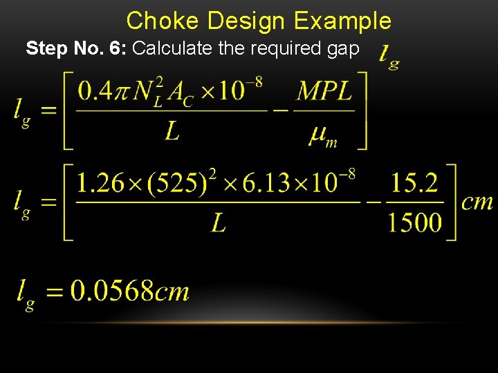 Choke Design Example Step No. 6: Calculate the required gap 