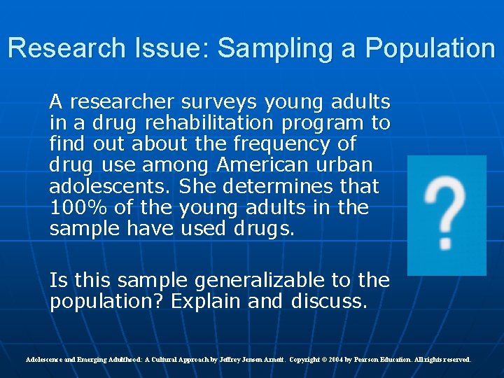 Research Issue: Sampling a Population A researcher surveys young adults in a drug rehabilitation