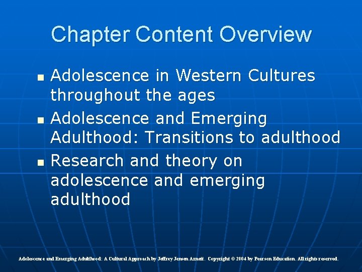 Chapter Content Overview n n n Adolescence in Western Cultures throughout the ages Adolescence