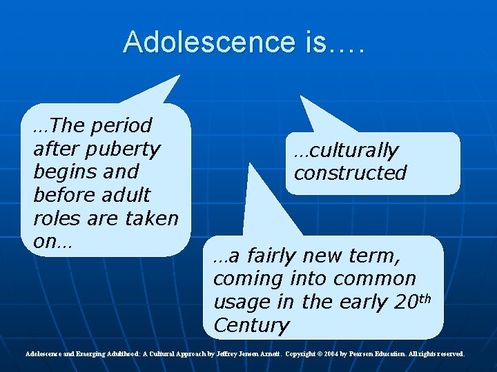 Adolescence is…. …The period after puberty begins and before adult roles are taken on…