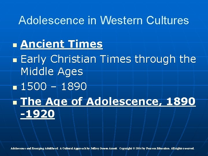 Adolescence in Western Cultures Ancient Times n Early Christian Times through the Middle Ages