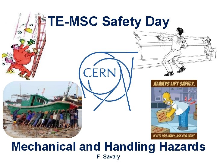 TE-MSC Safety Day Mechanical and Handling Hazards F. Savary 