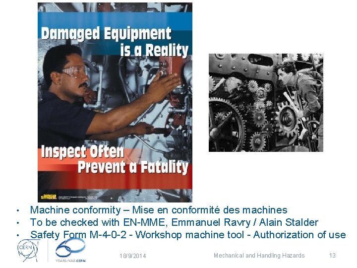  • • • Machine conformity – Mise en conformité des machines To be