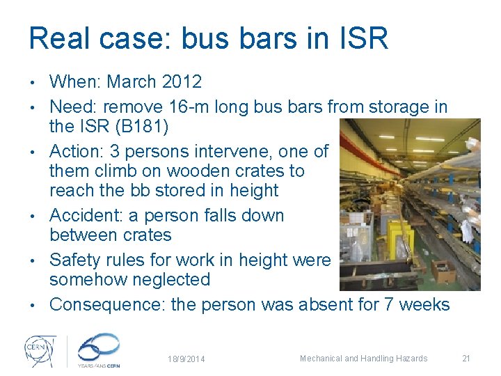 Real case: bus bars in ISR • • • When: March 2012 Need: remove