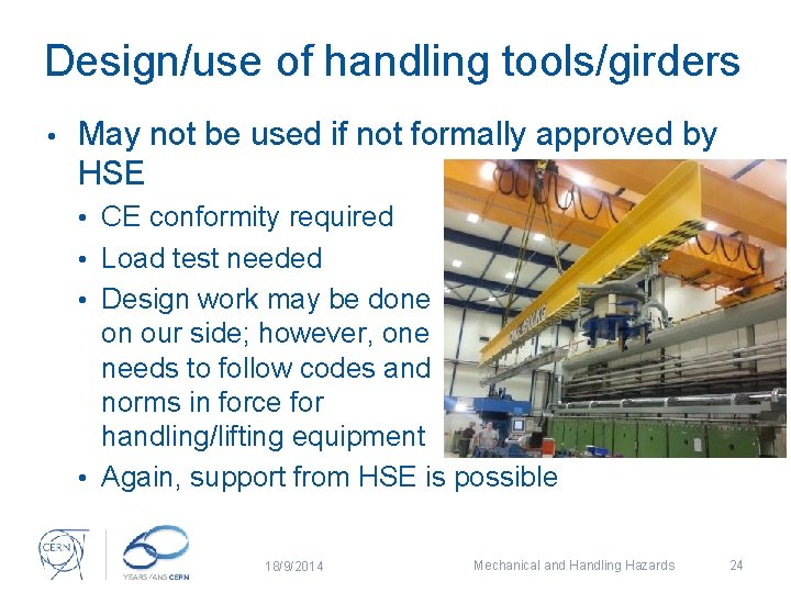 Design/use of handling tools/girders • May not be used if not formally approved by