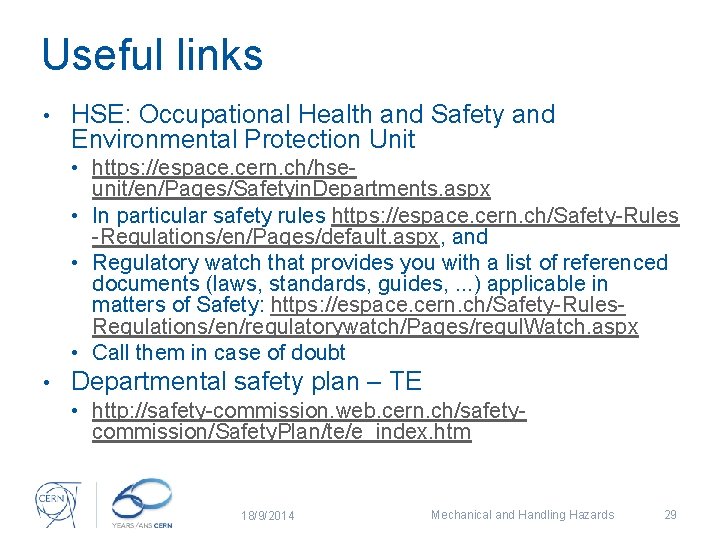 Useful links • HSE: Occupational Health and Safety and Environmental Protection Unit • https: