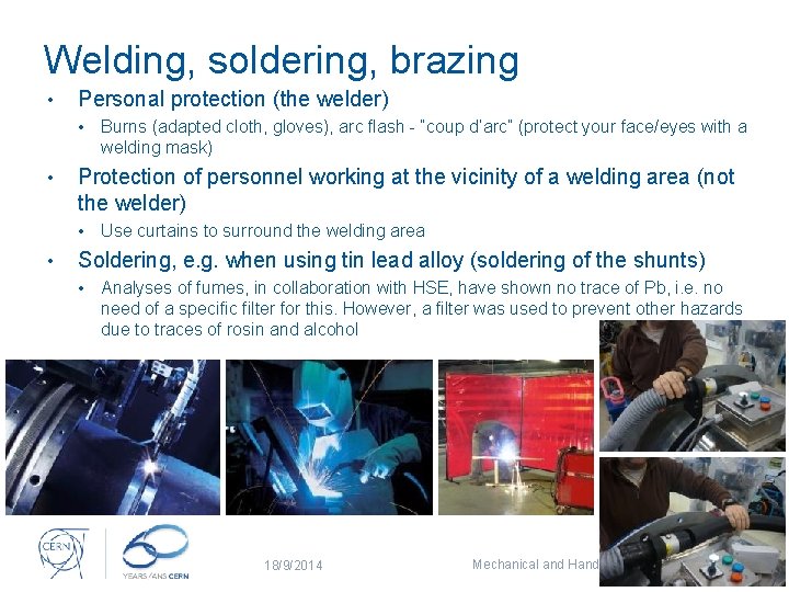 Welding, soldering, brazing • Personal protection (the welder) • • Protection of personnel working