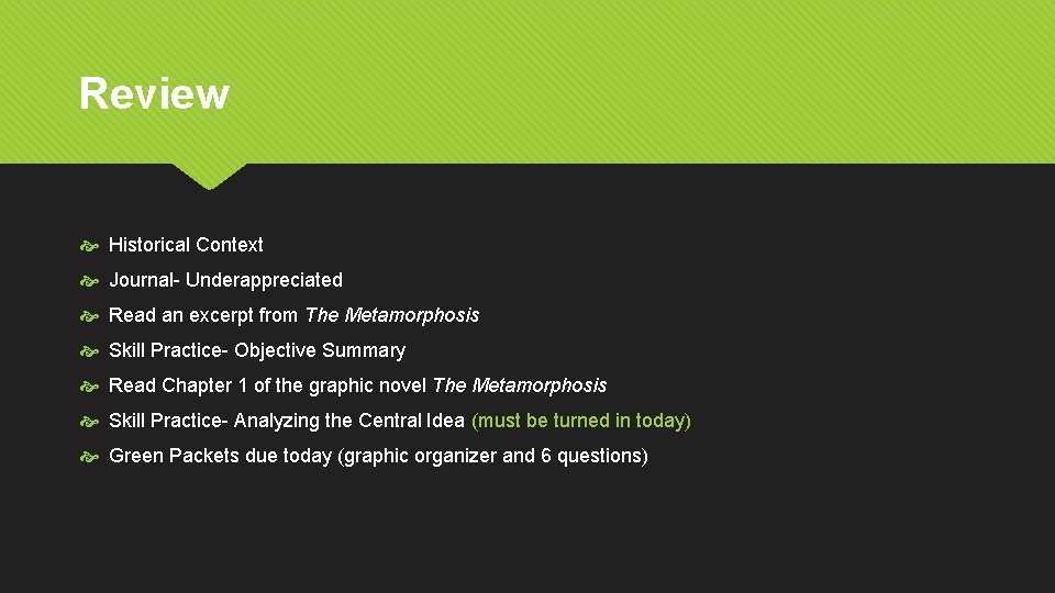 Review Historical Context Journal- Underappreciated Read an excerpt from The Metamorphosis Skill Practice- Objective