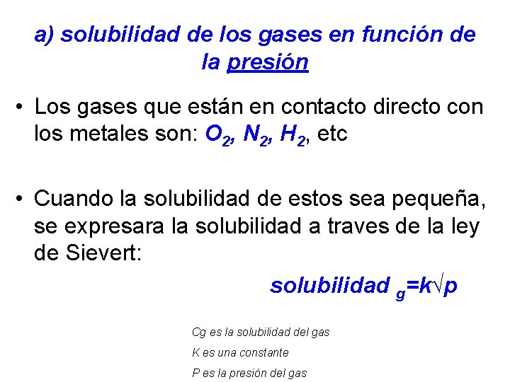 a) solubilidad de los gases en función de la presión • Los gases que