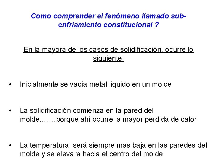 Como comprender el fenómeno llamado subenfriamiento constitucional ? En la mayora de los casos