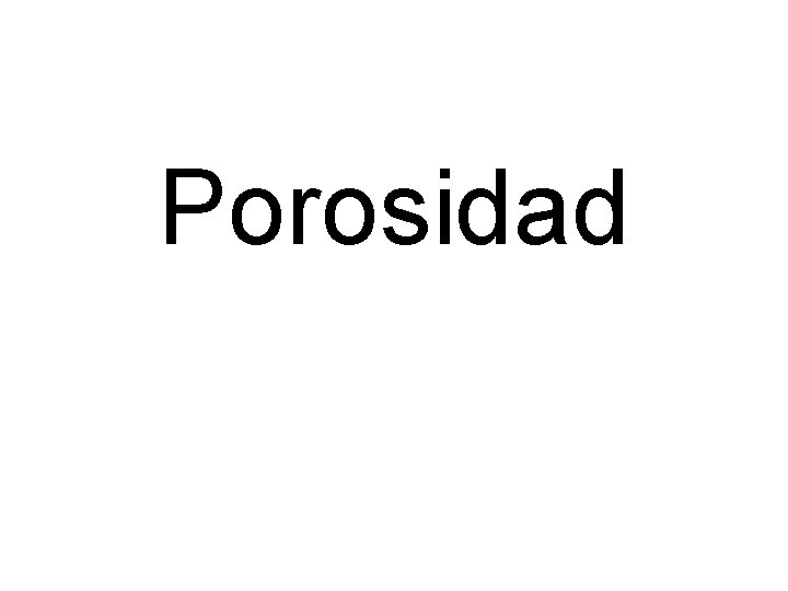 Porosidad 