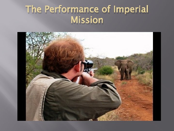 The Performance of Imperial Mission 