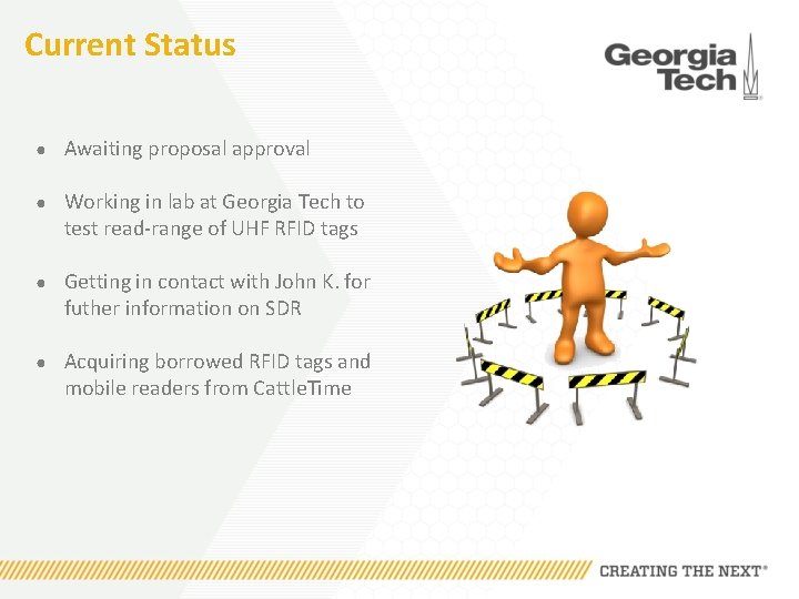 Current Status ● Awaiting proposal approval ● Working in lab at Georgia Tech to