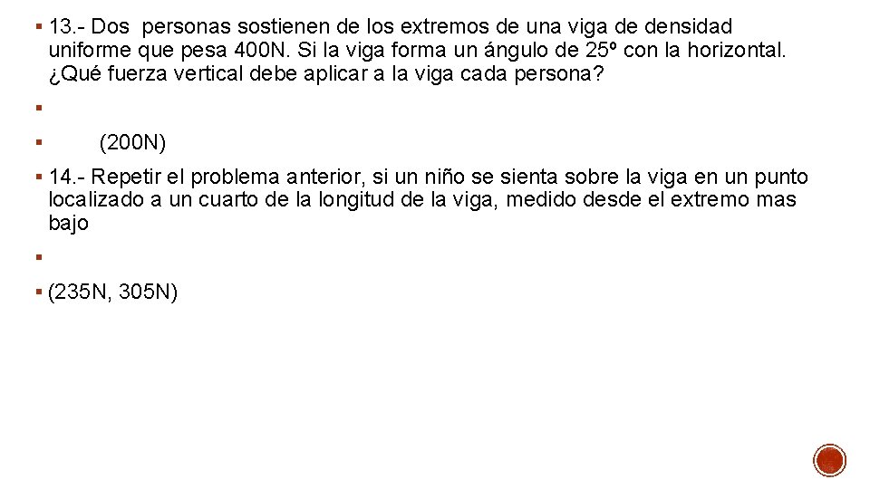 § 13. - Dos personas sostienen de los extremos de una viga de densidad