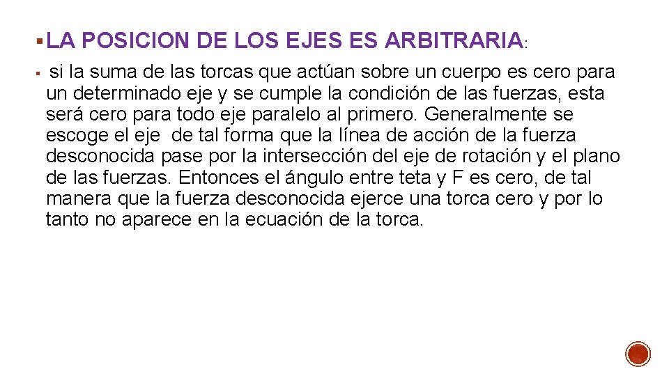 § LA POSICION DE LOS EJES ES ARBITRARIA: si la suma de las torcas