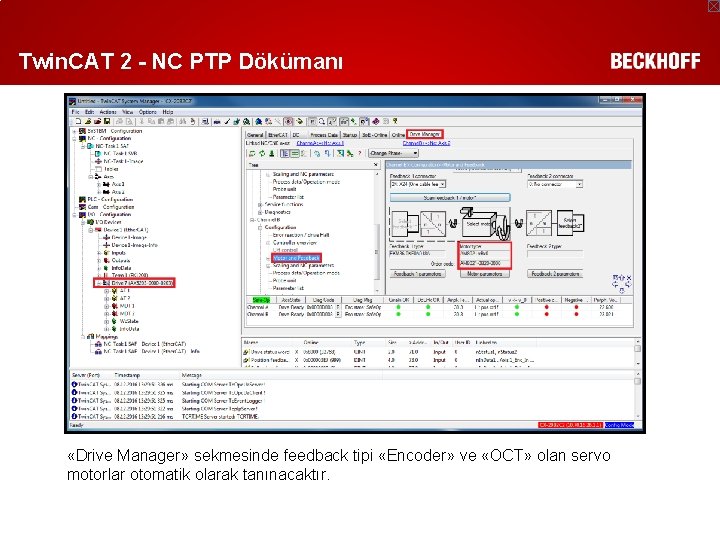 Twin. CAT 2 - NC PTP Dökümanı «Drive Manager» sekmesinde feedback tipi «Encoder» ve