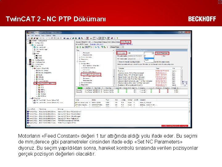 Twin. CAT 2 - NC PTP Dökümanı Motorların «Feed Constant» değeri 1 tur attığında