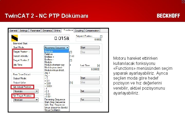 Twin. CAT 2 - NC PTP Dökümanı Motoru hareket ettirirken kullanılacak fonksiyonu «Functions» menüsünden