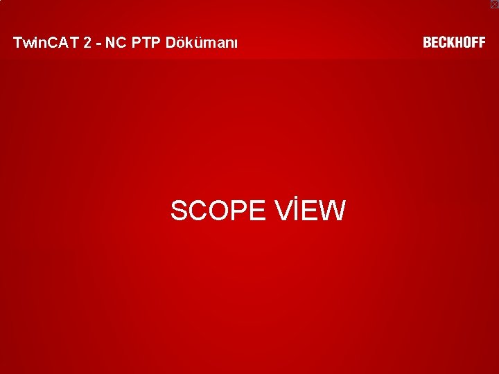 Twin. CAT 2 - NC PTP Dökümanı SCOPE VİEW 