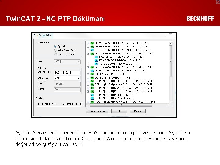Twin. CAT 2 - NC PTP Dökümanı Ayrıca «Server Port» seçeneğine ADS port numarası