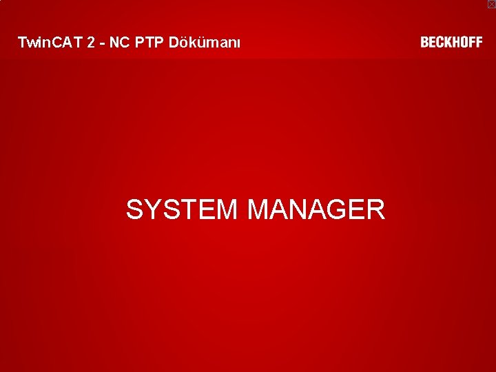 Twin. CAT 2 - NC PTP Dökümanı SYSTEM MANAGER 